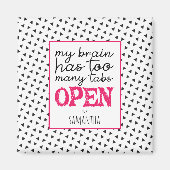 私の脳はタブが多すぎる マグネット (正面)
