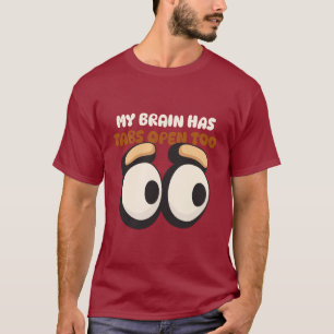 私の脳はタブが開いている認識の Tシャツ