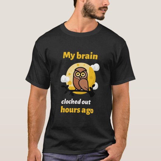 私の脳は数時間前に退社しました 面白い医学生 Tシャツ (正面)