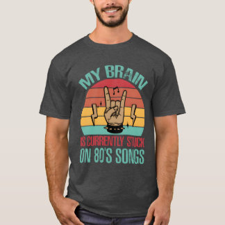 私の脳は現在80年代の曲にハマってます Funny Tシャツ