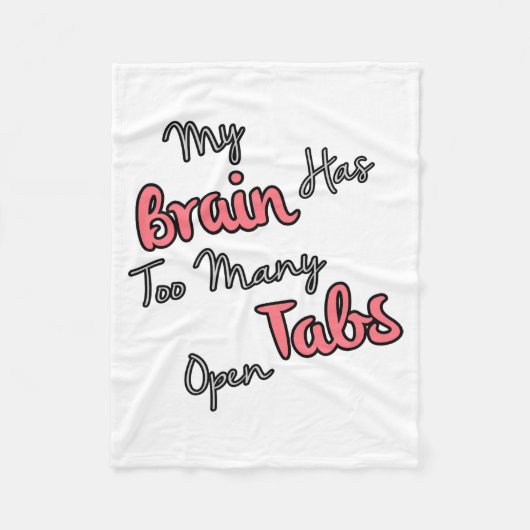 私の脳は開いているタブが多すぎる – おもしろい引用文 フリースブランケット (正面)