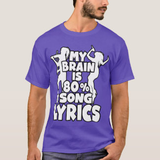 私の脳は80%が歌詞 Funny Music Lov Tシャツ