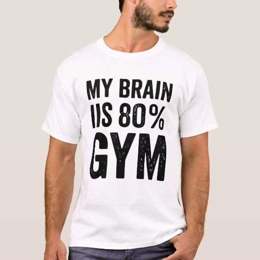 私の脳は80%ジム Funny Fitness Workout Tシャツ (正面)