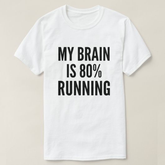 私の脳は80%ランニング Funny Runner Tシャツ (デザイン正面)