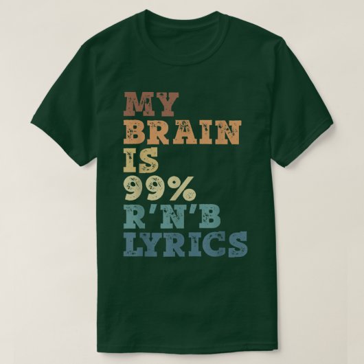 私の脳は99 R 'N B歌詞 – R 'N B音楽 Tシャツ (デザイン正面)