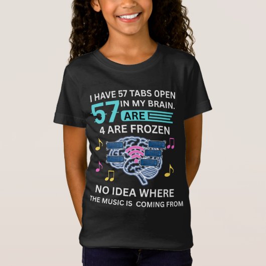 私の脳内で57タブが開いています - 面白い過剰思考 Tシャツ (正面)