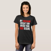 私の自由はあなたの恐れが始まる所で終わるわけではない 自由 Tシャツ (正面フル)