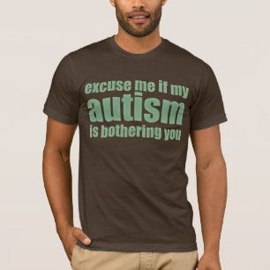 私の自閉症が迷惑を掛けたら私を許して下さい Tシャツ