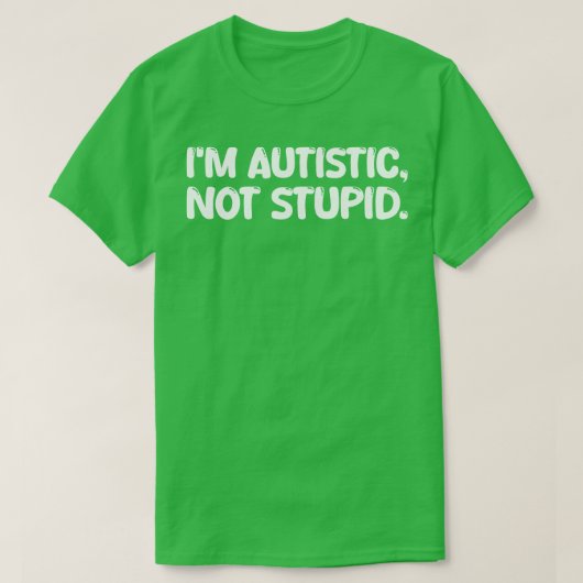 私の自閉症は愚かではない1 Tシャツ (デザイン正面)