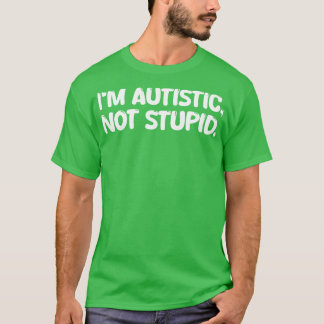 私の自閉症は愚かではない1 Tシャツ