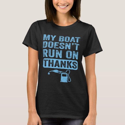 私の船はボー走に感謝していの贈り物に乗らない Tシャツ (正面)