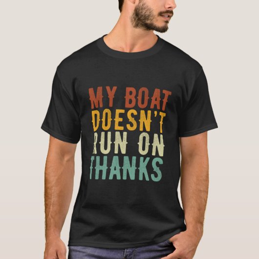 私の船はボー走に感謝していの贈り物に乗らない Tシャツ (正面)