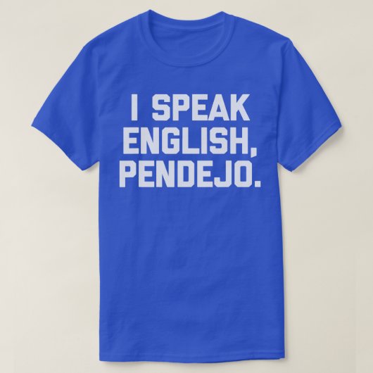 私の英話語、Pendejoことわざユーモアおもしろいスペイン Tシャツ (デザイン正面)