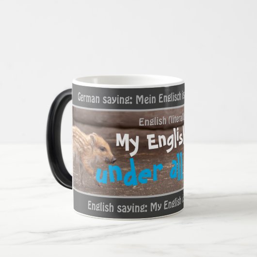 私の英語は全ての豚の下にある – ドイツ間抜けことわざ! モーフィングマグカップ (正面左)