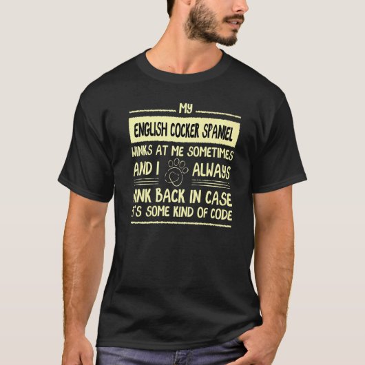私の英語コッカースパニエル犬は時々私にウィンク Tシャツ (正面)