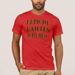 私の英雄、エドモンドDantes Tシャツ