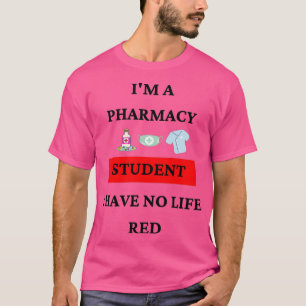 私の薬学学生の私は人生の赤15を持っていない Tシャツ