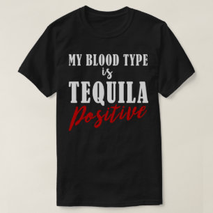 私の血液型はテキーラの陽性のおもしろTシャツです Tシャツ