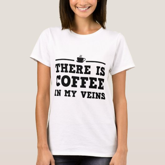 私の血管にはコーヒーが流れている Tシャツ (正面)
