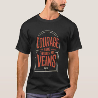 私の血管には勇気が流れている おひつじ座 Tシャツ