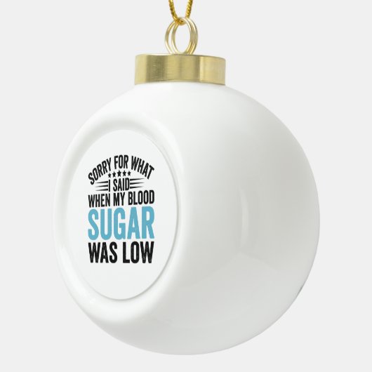 私の血糖値が低くなってごめんなさい セラミックボールオーナメント (右)