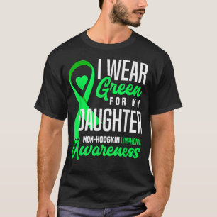 私の衣服グリーン私の娘の非ホジキンリンパ腫 Tシャツ
