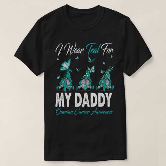 私の衣服ティール(緑がかった色)私のDADDY卵巣がん認識度 Tシャツ (デザイン正面)