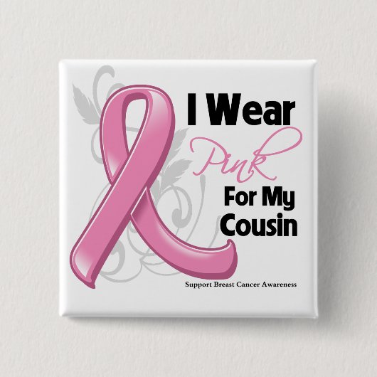 私の衣服ピンクのいとこのために – 乳がん 缶バッジ (正面)