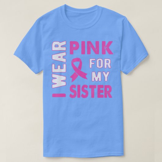 私の衣服ピンク私の妹の乳がん認識度 Tシャツ (デザイン正面)