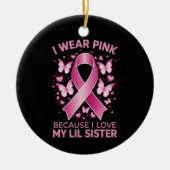 私の衣服ピンク私の妹の乳がん認識 セラミックオーナメント (正面)