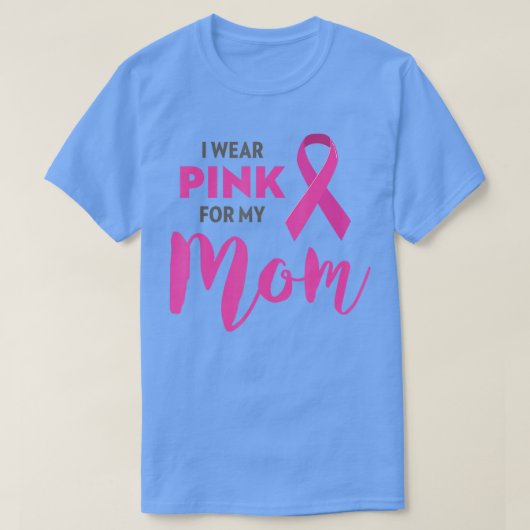 私の衣服ピンク私の母の乳がん認識度 Tシャツ (デザイン正面)