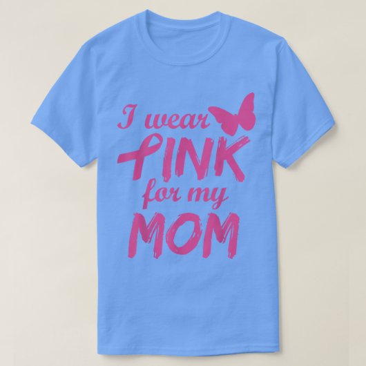 私の衣服ピンク私の母の乳がん認識度 Tシャツ (デザイン正面)