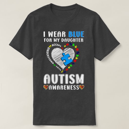 私の衣服ブルー私の娘の自閉症の意識 Tシャツ (デザイン正面)