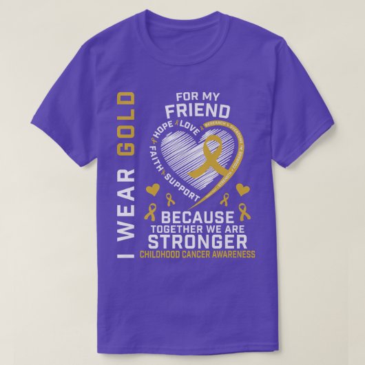 私の衣服金ゴールド私の友人の小児癌のサポート Tシャツ (デザイン正面)