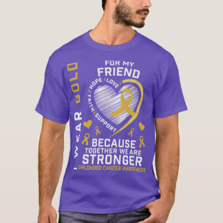 私の衣服金ゴールド私の友人の小児癌のサポート Tシャツ