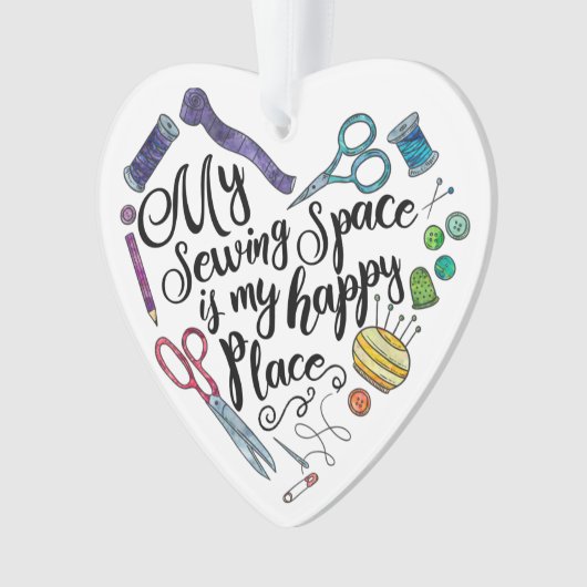 私の裁縫の宇宙は私の幸せな場所のオーナメントです オーナメント (正面)