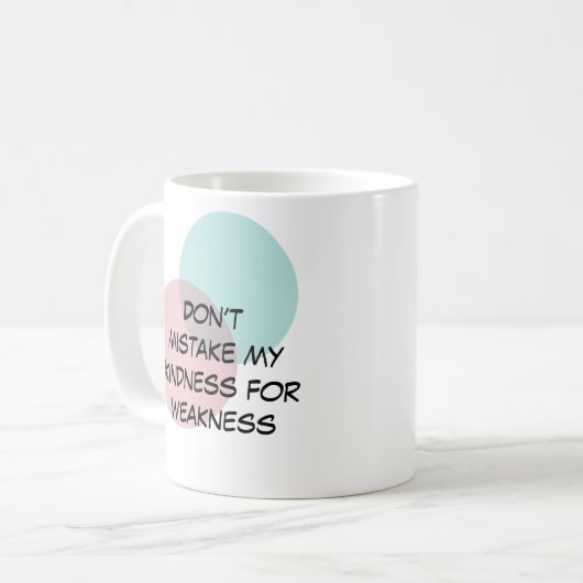 私の親切を弱さに間違えてはいけない コーヒーマグカップ (正面左)