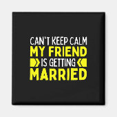私の親友が結婚するなんて、落ち着いてなんていられない マグネット (正面)
