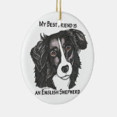 私の親友は黒い及び白人の英国の羊飼いです セラミックオーナメント (右)