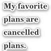 私の計お気に入りの画はキャンセル予定のおもしろいことわざ シール (正面)