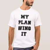 私の計画は即興で Tシャツ (正面)