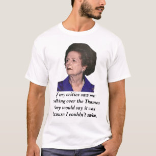 私の評論家が私を…に歩くことを見たら、サッチャー Tシャツ