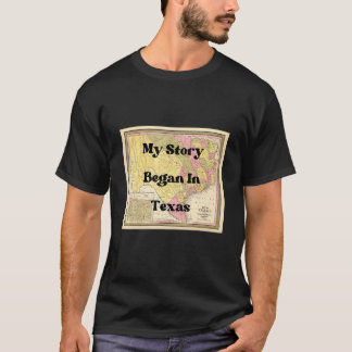 私の話はテキサス州1849年のヴィンテージアンティーク地図で始まった Tシャツ