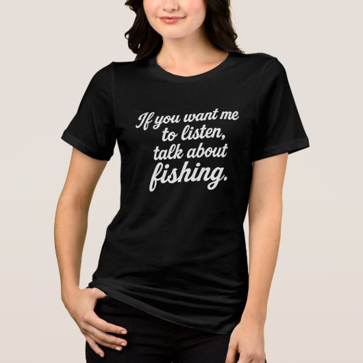 私の話を聞きたいなら釣りについて話そう トライブレンドTシャツ (正面)