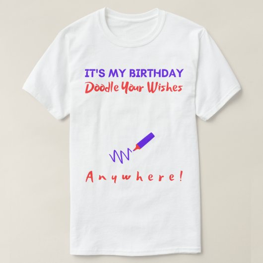 私の誕生日がシャツにサインする。任意のおもしろい場所に描画 Tシャツ (デザイン正面)
