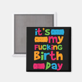 私の誕生日です 面白い 誕生日 引用 冗談 グロい マグネット (正面/裏面)