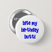 私の誕生日のお尻をかんで下さい! 缶バッジ (正面&裏面)