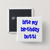 私の誕生日のお尻をかんで下さい! 缶バッジ (正面&裏面)