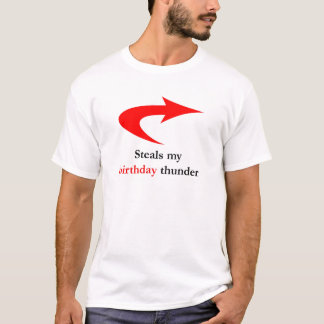 私の誕生日の雷を盗みます Tシャツ