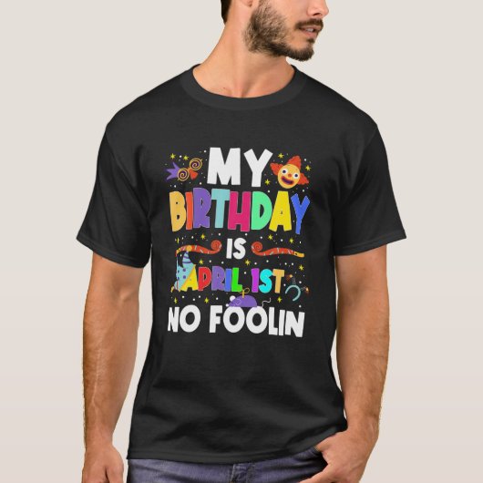 私の誕生日は4月1日のNo Fouin Prankster 4月 Tシャツ (正面)